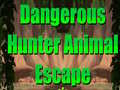 თამაშის Dangerous Hunter Animal Escape