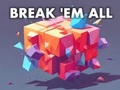 თამაშის Break 'em All