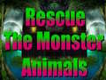 თამაშის Rescue The Monster Animals