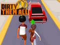თამაშის Dirty Them All