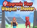 თამაშის Upgrade Your Weapon - Shooter