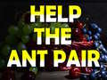 თამაშის Help The Ant Pair