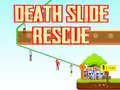 თამაშის Death Slide Rescue