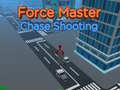 თამაშის Force Master Chase Shooting