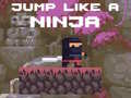 თამაშის Jump Like a Ninja