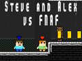 თამაშის Steve and Alex vs Fnaf