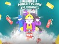 თამაშის Miner Tycoon Big Dynamite