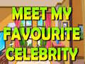 თამაშის Meet My Favourite Celebrity