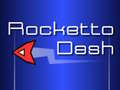 თამაშის Rocketto Dash