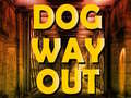 თამაშის Dog Way Out