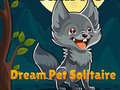 თამაშის Dream Pet Solitaire