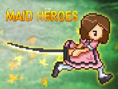 თამაშის Maid Heroes