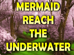 თამაშის Mermaid Reach The Underwater