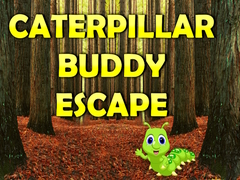 თამაშის Caterpillar Buddy Escape 