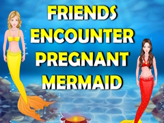 თამაშის Friends Encounter Pregnant Mermaid