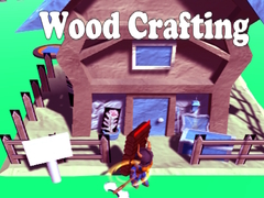თამაშის Wood Crafting