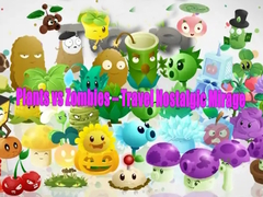 თამაშის Plants vs Zombies – Travel Nostalgic Mirage