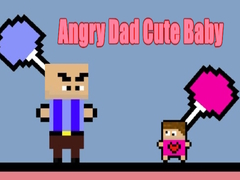 თამაშის Angry Dad Cute Baby