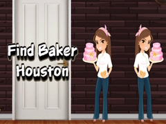 თამაშის Find Baker Houston