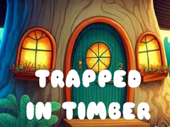 თამაშის Trapped in Timber