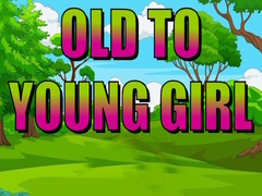 თამაშის Old To Young Girl