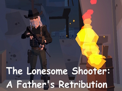 თამაშის The Lonesome Shooter: A Father's Retribution