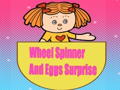 თამაშის Wheel Spinner And Eggs Surprise