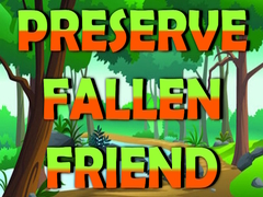 თამაშის Preserve Fallen Friend