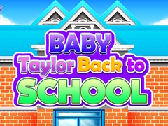 თამაშის Baby Taylor Back To School