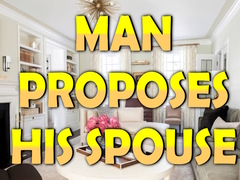 თამაშის Man Proposes His Spouse