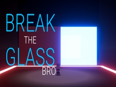 თამაშის Break the Glass Bro