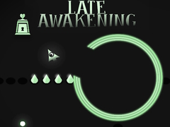 თამაშის Late Awakening