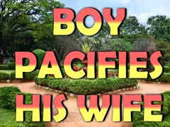 თამაშის Boy Pacifies His Wife