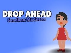 თამაშის Drop Ahead: Sandbox Madness