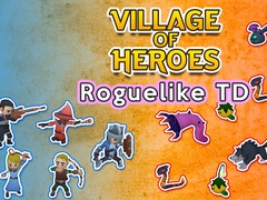 თამაშის Village of Heroes: Roguelike TD