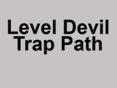 თამაშის Level Devil Trap Path