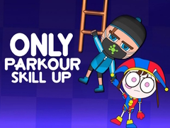 თამაშის Only Parkour Skill up