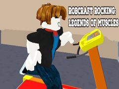 თამაშის Robcraft Rocking: Legends of Muscles