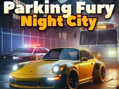თამაშის Parking Fury 3D: Night City