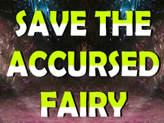 თამაშის Save The Accursed Fairy