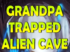 თამაშის Grandpa Trapped Alien Cave