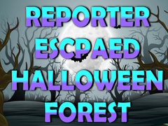თამაშის Reporter Escaped Halloween Forest