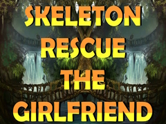 თამაშის Skeleton Rescue the Girlfriend