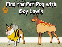 თამაშის Find the Pet Dog with Boy Lewis