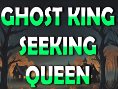 თამაშის Ghost King Seeking Queen