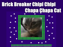 თამაშის Brick Breaker Chipi Chipi Chapa Chapa Cat