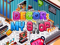 თამაშის Decor: My Shop