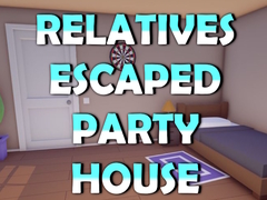 თამაშის Relatives Escaped Party House