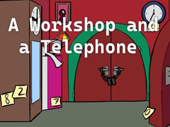 თამაშის A Workshop and a Telephone