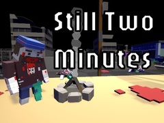 თამაშის Still Two Minutes